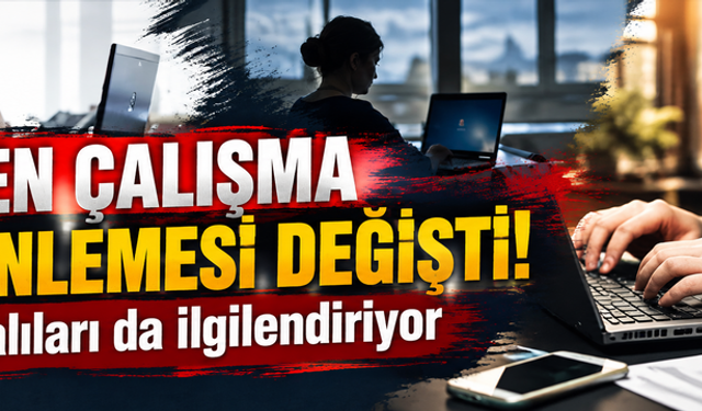 Trakyalıları da ilgilendiriyor! Evden çalışma düzenlemesi değişti