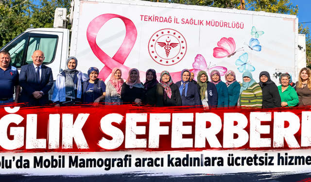 Hayrabolu’da sağlık seferberliği: Mobil Mamografi aracı kadınlara ücretsiz hizmet veriyor