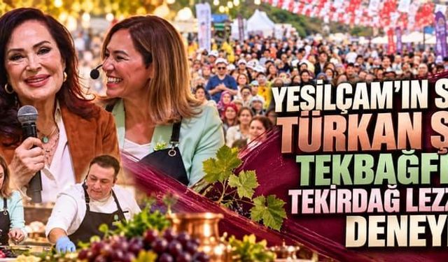 Yeşilçam’ın Sultanı Türkan Şoray, TEKBAĞFEST’te Tekirdağ lezzetlerini deneyimledi