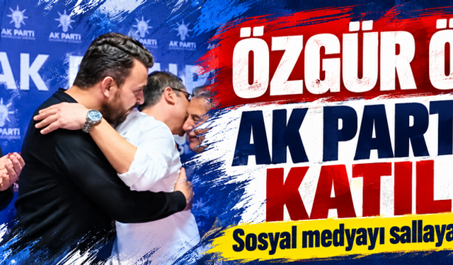 Özgür Özel AK Parti'ye katıldı! Sosyal medyayı sallayan paylaşım