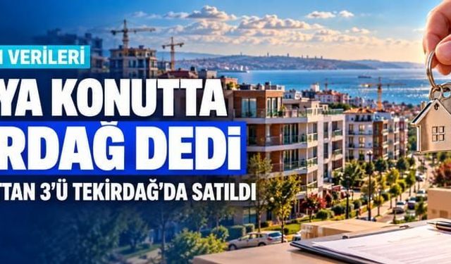 Trakya konutta 'Tekirdağ' dedi