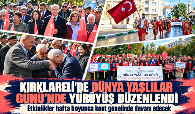 Kırklareli'nde 1 Ekim Dünya Yaşlılar Günü'nde anlamlı yürüyüş