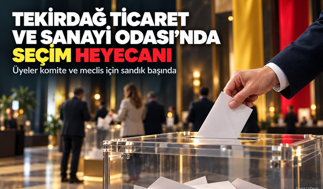 Tekirdağ TSO sandık başında: Sayım saat 17.00'de