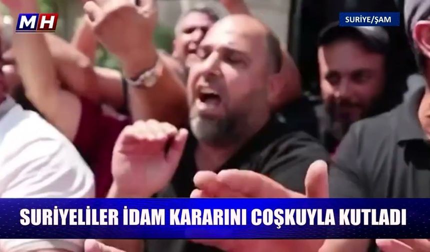 Suriyeliler idam kararını çoşkuyla kutladı