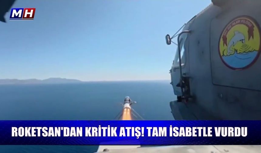 ROKETSAN'dan kritik atış! Hedefler tam isabetle vuruldu