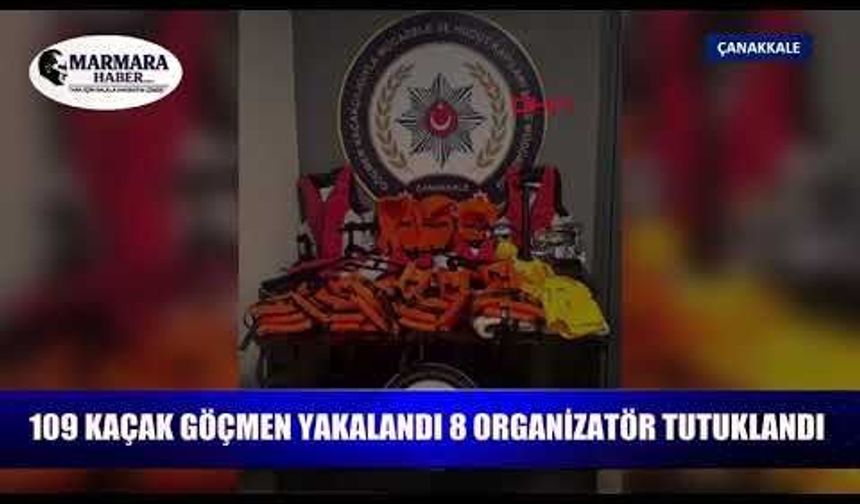 109 kaçak göçmen yakalandı 8 organizatör yakalandı