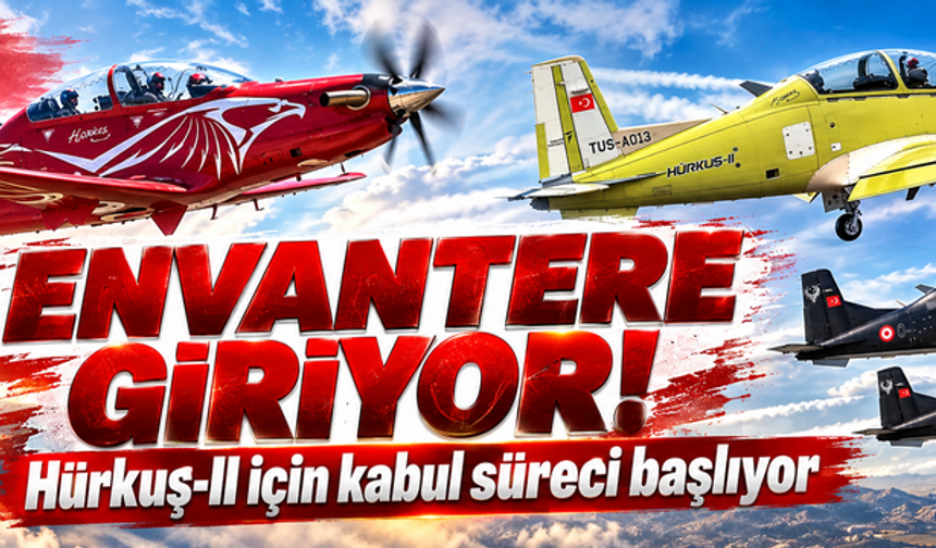 Hürkuş-II için kabul süreci başlıyor! Envantere giriyor