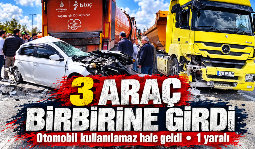 3 aracın karıştığı kazada otomobil kullanılamaz hale geldi: 1 yaralı