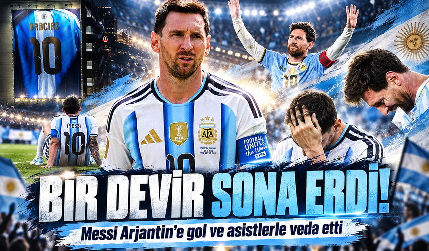 Bir devir sona erdi! Messi Arjantin'e gol ve asistlerle veda etti