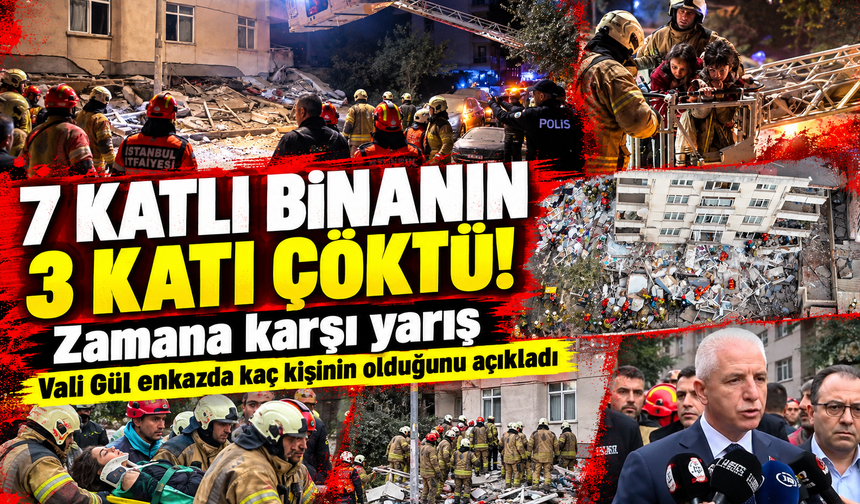 7 katlı binanın 3 katı çöktü! Zamana karşı yarış...Vali Gül enkazda kaç kişinin olduğunu açıkladı