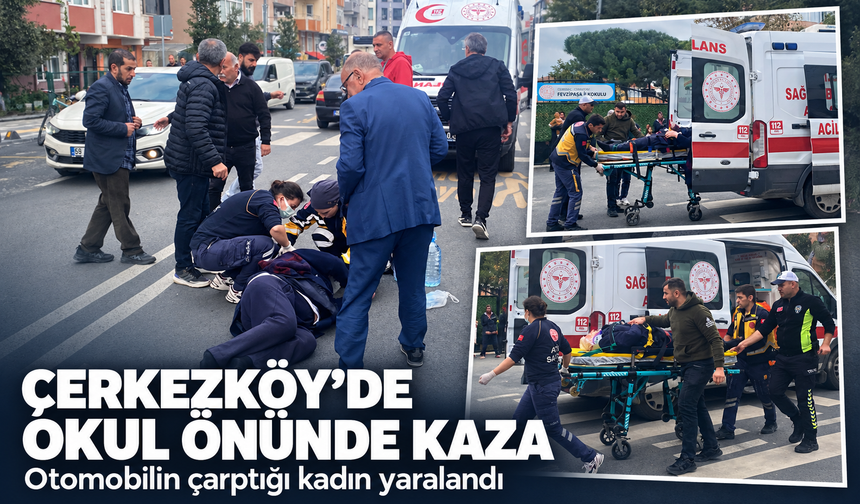 Çerkezköy'de okul önünde kaza! Otomobilin çarptığı kadın yaralandı