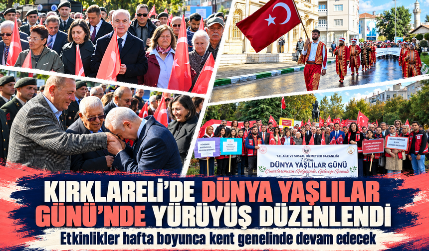 Kırklareli'nde 1 Ekim Dünya Yaşlılar Günü'nde anlamlı yürüyüş