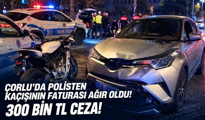 Çorlu'da polisten kaçışının faturası ağır oldu!