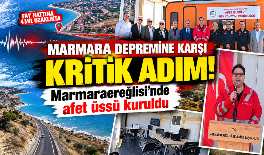 Marmara depremine karşı kritik adım! Marmaraereğlisi'nde fay hattına 4 mil uzaklıkta afet üssü kuruldu