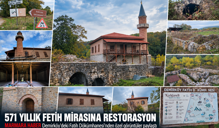 571 yıllık Fetih mirasına restorasyon! MARMARA HABER Demirköy'deki Fatih Dökümhanesi'ni özel görüntüledi