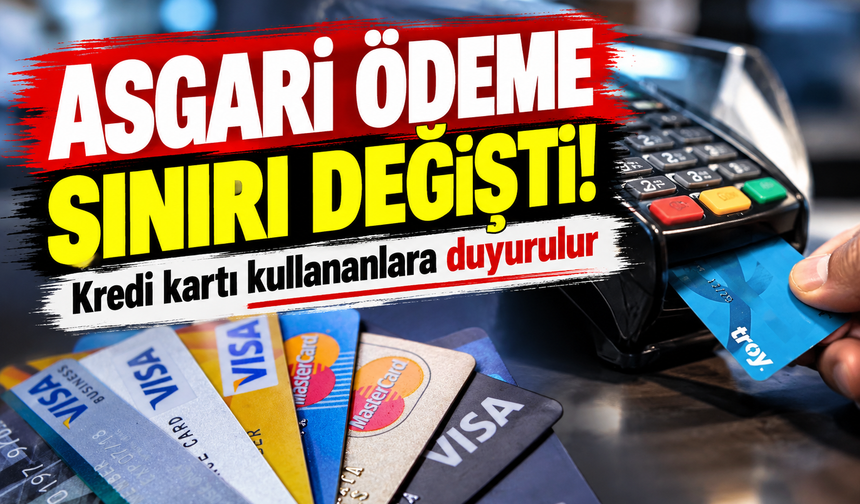 Kredi kartı kullananlara duyurulur! Asgari ödeme sınırı değişti