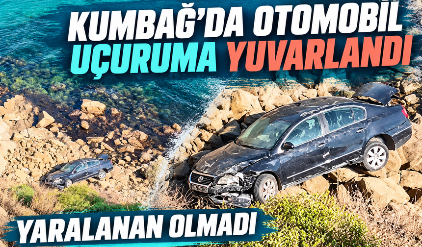 Kumbağ’da otomobil uçuruma yuvarlandı: Yaralanan olmadı