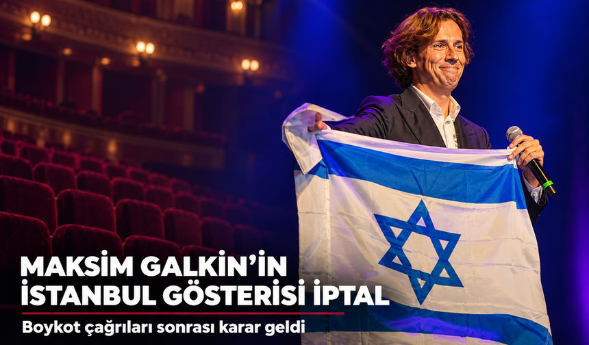 İsrail destekçisi Maksim Galkin'in İstanbul gösterisi iptal edildi