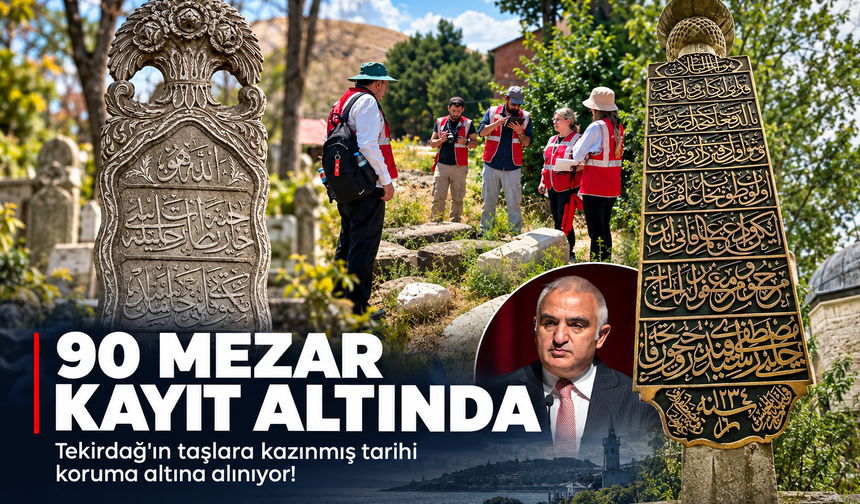 Tekirdağ'ın taşlara kazınmış tarihi koruma altına alınıyor! 90 mezar kayıt altında