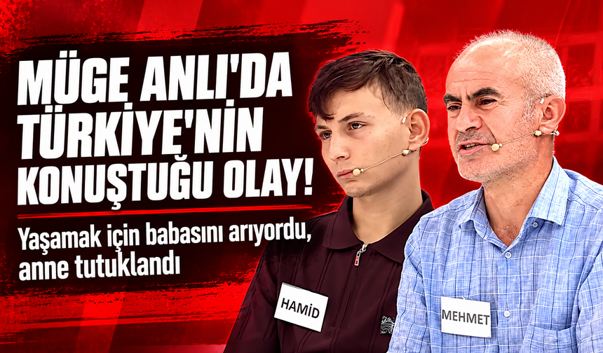 Müge Anlı'da Türkiye'nin konuştuğu olay! Yaşamak için babasını arıyordu, anne tutuklandı