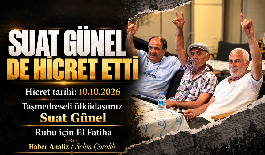 Suat Günel de hicret etti