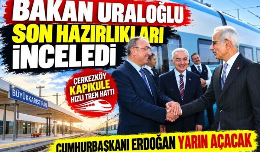 Bakan Uraloğlu son hazırlıkları inceledi