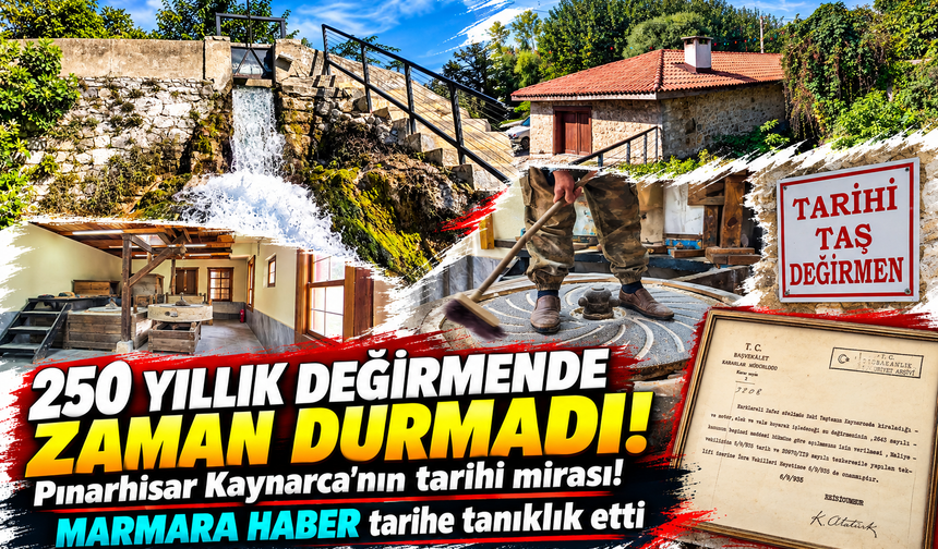 Pınarhisar Kaynarca'nın tarihi mirası! 250 yıllık değirmende zaman durmadı...MARMARA HABER tarihe tanıklık etti