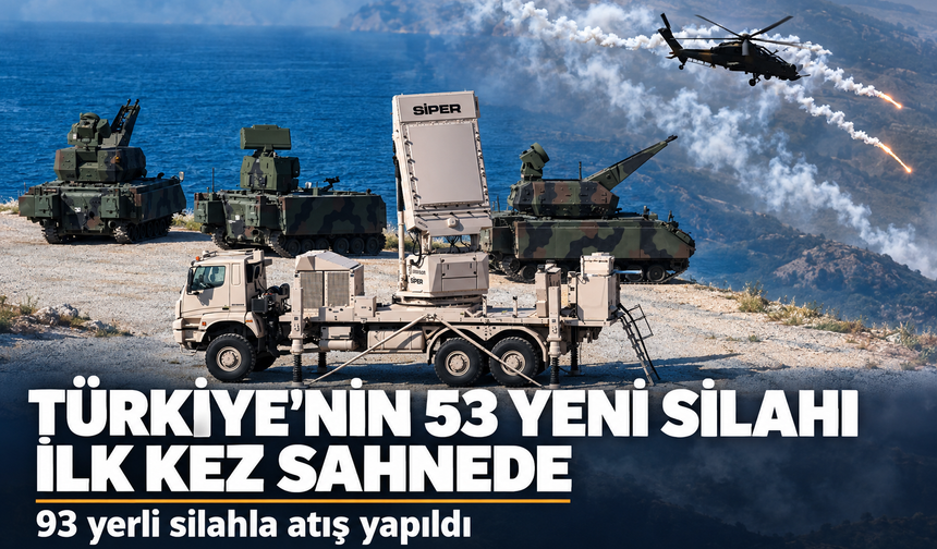 Türkiye'nin 53 yeni silahı ilk kez sahnede