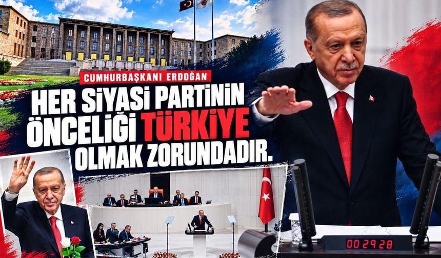 Cumhurbaşkanı Erdoğan: Her siyasi partinin önceliği Türkiye olmak zorundadır