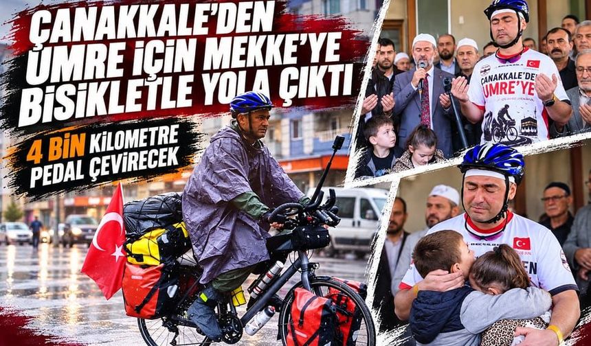 Çanakkale’den umre için Mekke’ye bisikletle yola çıktı