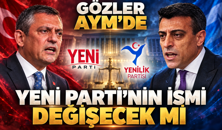 Yeni Parti'nin ismi değişecek mi? Gözler AYM'de