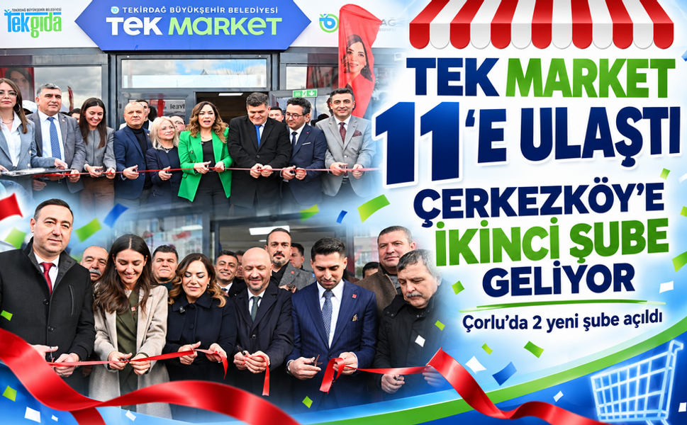 TEK Market 11’e ulaştı, Çerkezköy’e ikinci şube geliyor