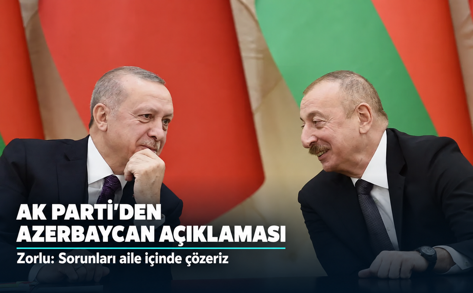 Türkiye-Azerbaycan hattındaki gerilime ilk açıklama: Sorunlarımızı aile meclisinde konuşuruz