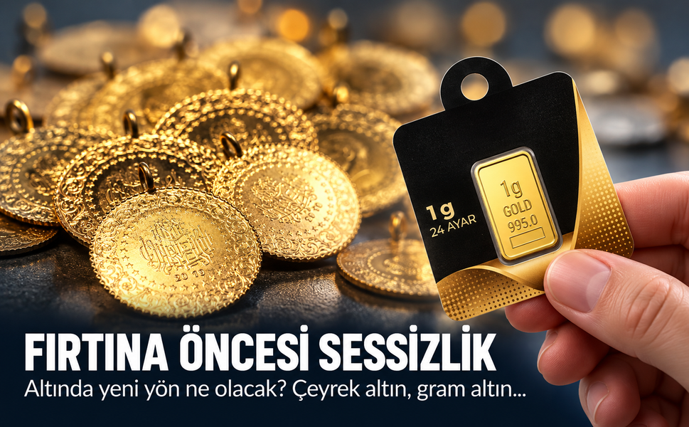 Altında fırtına öncesi sessizlik! Yeni yön ne olacak? Gram altın, çeyrek altın...