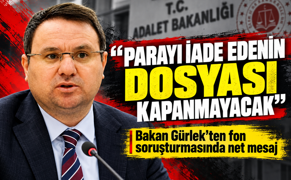 Bakan Gürlek'ten fon soruşturmasında net mesaj: Parayı iade edenin dosyası kapanmayacak