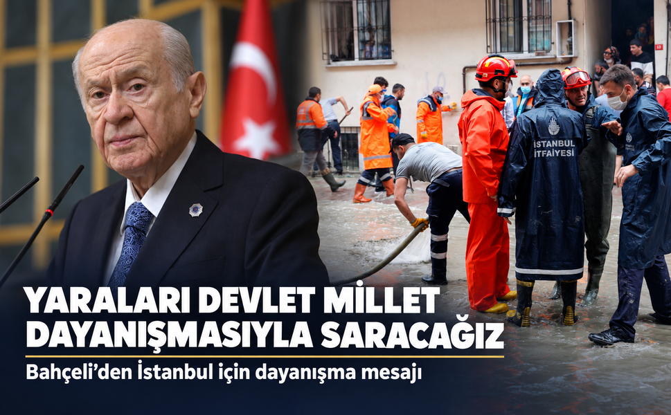 Bahçeli'den sel mesajı: Yaraları devlet-millet dayanışmasıyla saracağız