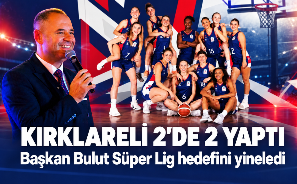 Kırklareli 2'de 2 yaptı! Başkan Bulut Süper Lig hedefini yineledi