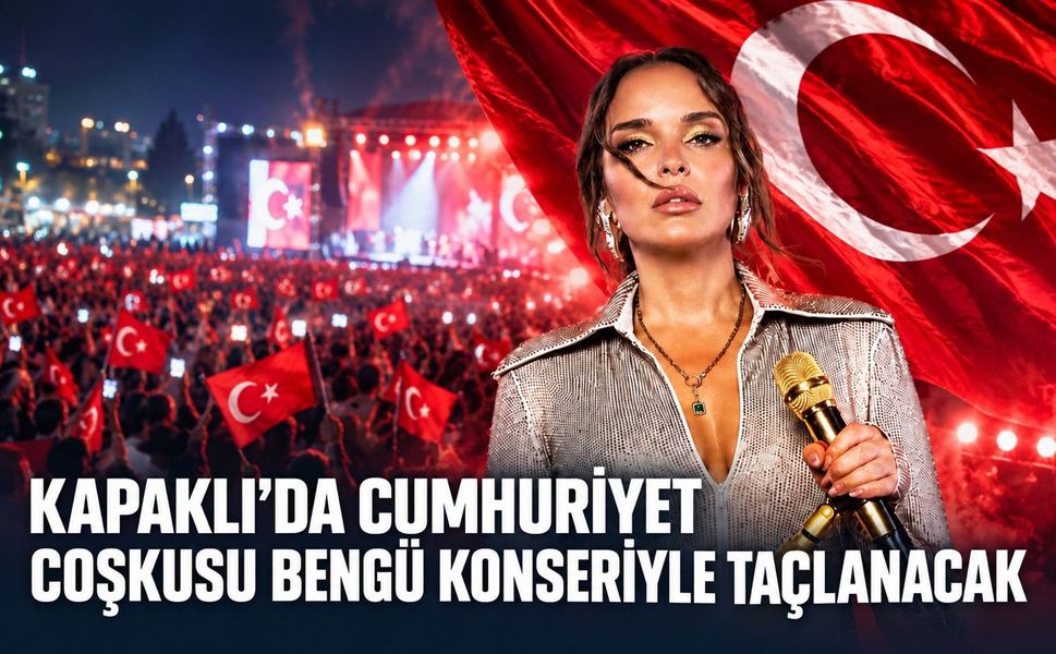 Kapaklı’da Cumhuriyet coşkusu Bengü konseriyle taçlanacak
