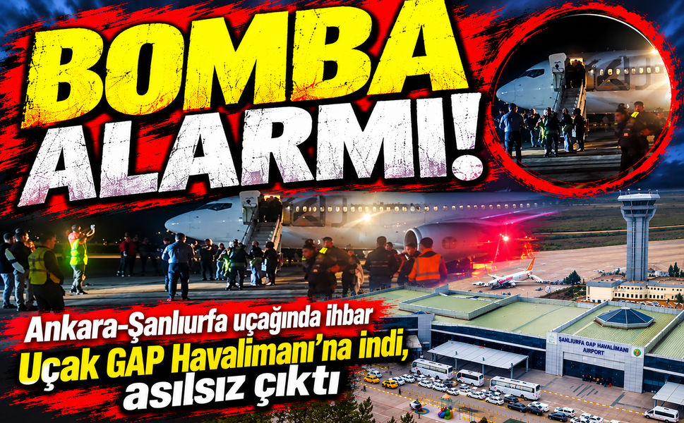 Ankara-Şanlıurfa uçağında bomba alarmı! Uçak GAP Havalimanı'na indi, ihbar asılsız çıktı