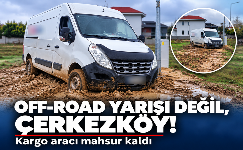 Off-Road yarışı değil, Çerkezköy, Ambardere’de yağmur yolu çamura çevirdi: Kargo aracı mahsur kaldı