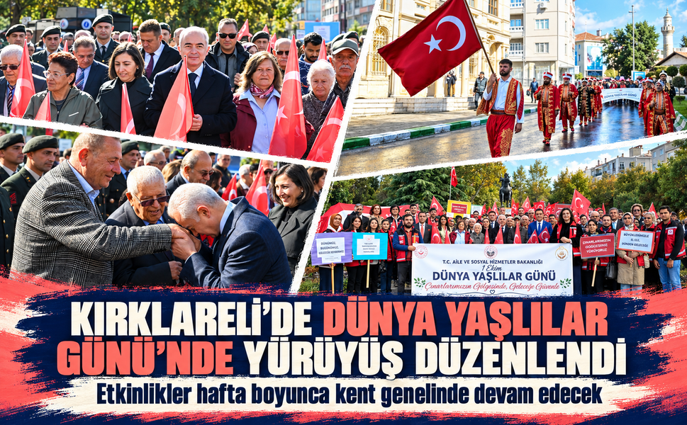 Kırklareli'nde 1 Ekim Dünya Yaşlılar Günü'nde anlamlı yürüyüş