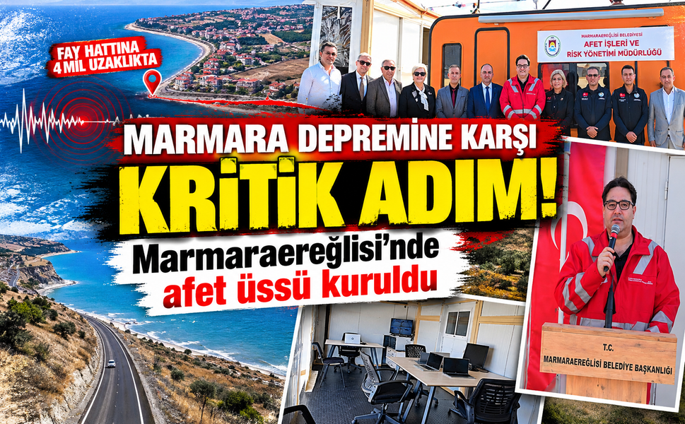 Marmara depremine karşı kritik adım! Marmaraereğlisi'nde fay hattına 4 mil uzaklıkta afet üssü kuruldu