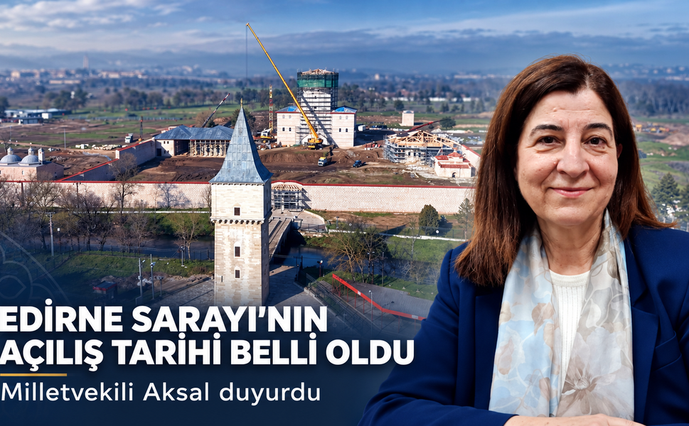 Edirne Sarayı’nın açılışı 2027'nin ekim ayında gerçekleştirilecek