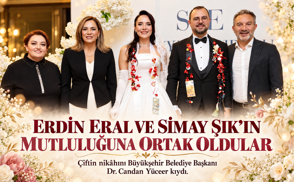 Erdin Eral ve Simay Şık’ın mutluluğuna ortak oldular