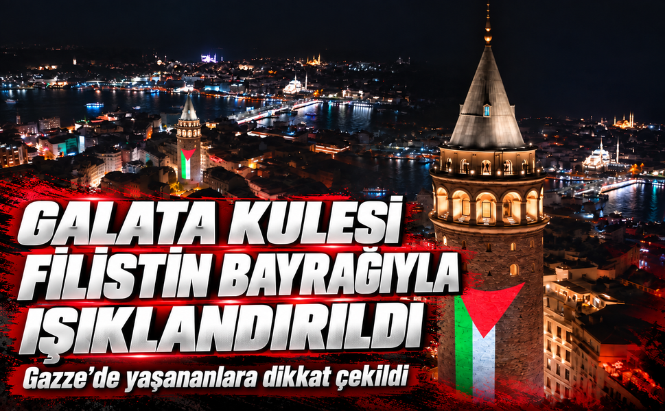 Galata Kulesi Filistin bayrağıyla ışıklandırıldı