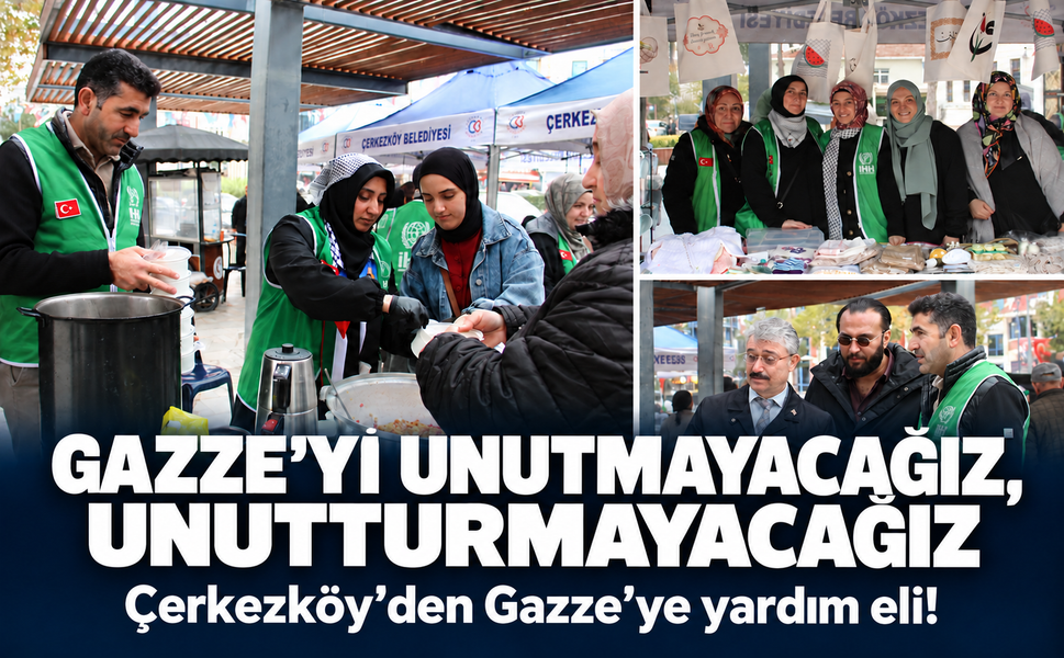 Çerkezköy'den Gazze'ye yardım eli! Gazze'yi unutmayacağız, unutturmayacağız