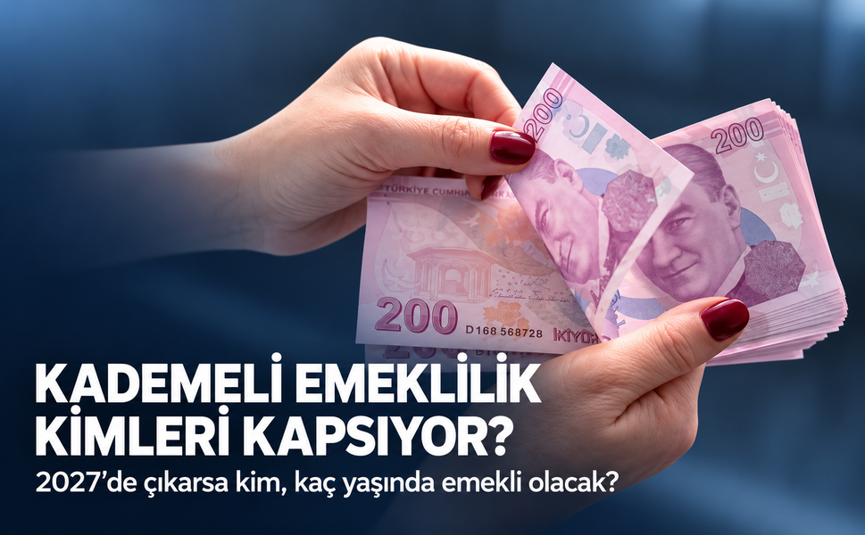 Kademeli emeklilik 2027'de çıkarsa kim, kaç yaşında emekli olacak? Kimleri kapsıyor?