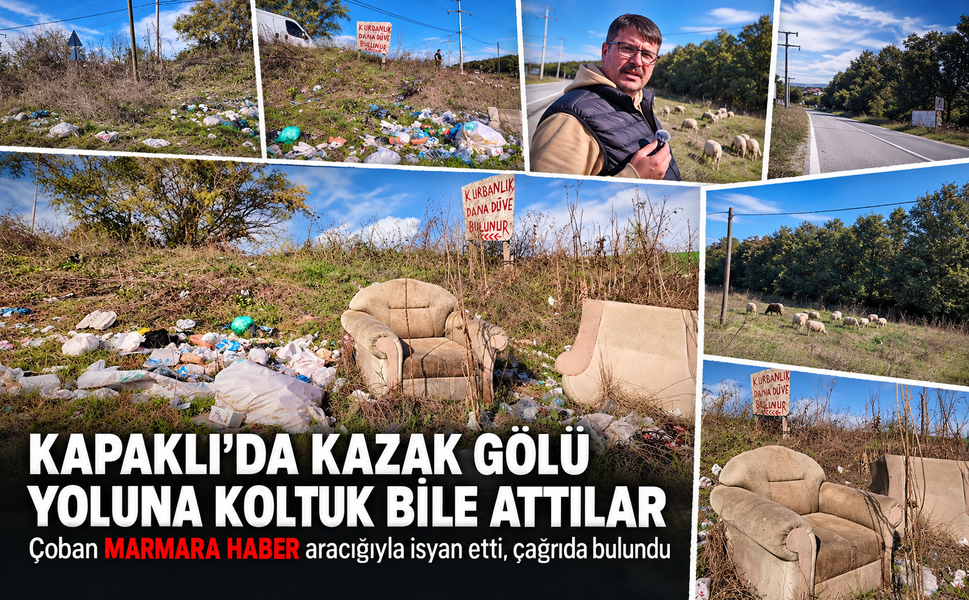 Kapaklı'da Kazak Gölü yoluna koltuk bile attılar! Çoban MARMARA HABER aracığıyla isyan etti, çağrıda bulundu