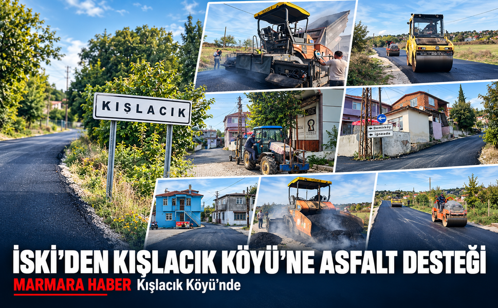 İSKİ’den Kışlacık Köyü’ne altyapı ve asfalt desteği! MARMARA HABER Kışlacık Köyü'nde