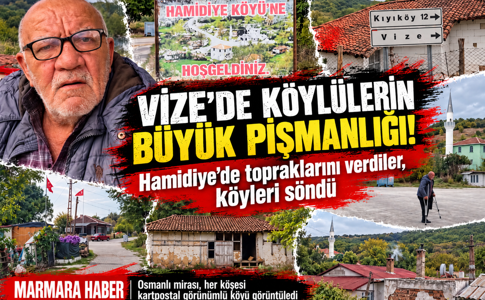 Vize'de köylülerin büyük pişmanlığı! Hamidiye'de topraklarını verdiler, köyleri söndü